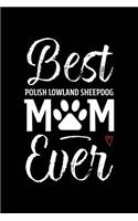 Best Polish Lowland Sheepdog Mom Ever: Dog Mom Notebook - Blank Lined Journal for Pup Owners & Lovers