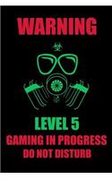 Warning Level 5 Gaming in Progress Do Not Disturb