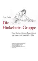 Hinkelstein-Gruppe: Eine Kulturstufe der Jungsteinzeit vor etwa 4.900 bis 4.800 v. Chr.