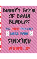 Bunnys Book of Brain Benders Volume 24 100 Hard Sudoku Puzzles Large Print