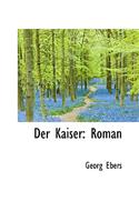 Der Kaiser: Roman
