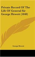 Private Record Of The Life Of General Sir George Hewett (1840)