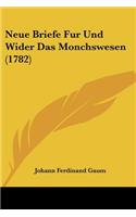 Neue Briefe Fur Und Wider Das Monchswesen (1782)
