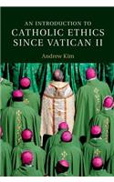 Introduction to Catholic Ethics Since Vatican II