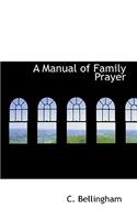 A Manual of Family Prayer