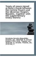 Treaty of Peace Signed at Brest-Litovsk Between the Central Powers and the Ukrainian People