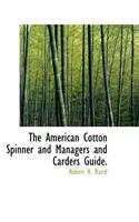 The American Cotton Spinner and Managers and Carders Guide.