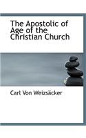 The Apostolic of Age of the Christian Church