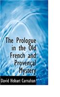 The Prologue in the Old French and Proven Al Mystery