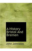 A History Bristol and Bremen