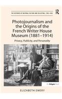 Photojournalism and the Origins of the French Writer House Museum (1881-1914)