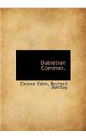 Dubletion Common.
