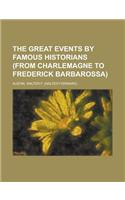 The Great Events by Famous Historians (from Charlemagne to Frederick Barbarossa) Volume 05: (English)