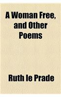 A Woman Free, and Other Poems