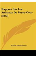 Rapport Sur Les Animaux De Basse-Cour (1863): (French)