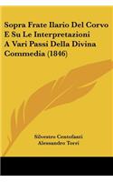 Sopra Frate Ilario Del Corvo E Su Le Interpretazioni A Vari Passi Della Divina Commedia (1846)