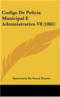 Codigo de Policia Municipal E Administrativa V8 (1881)