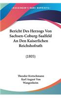 Bericht Des Herzogs Von Sachsen-Coburg-Saalfeld An Den Kaiserlichen Reichshofrath
