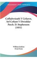 Coffadwrieath Y Cyfiawn, Sef Cofiant Y Diweddar Parch. D. Stephenson (1851)