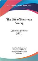 The Life of Henriette Sontag