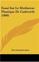 Essai Sur Le Mediateur Plastique de Cudworth (1860)