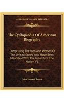 The Cyclopaedia Of American Biography