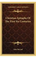 Christian Epitaphs Of The First Six Centuries