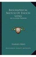 Biographical Sketch Of Enoch Long