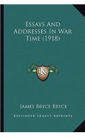 Essays and Addresses in War Time (1918): (English)