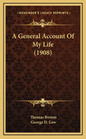 A General Account Of My Life (1908)