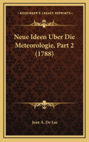 Neue Ideen Uber Die Meteorologie, Part 2 (1788)