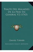 Traite Des Maladies De La Peau En General V2 (1743)