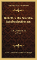 Bibliothek Der Neuesten Reisebeschreibungen: Ein Und Part 20 (1798)