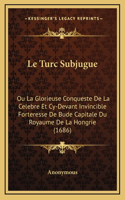 Le Turc Subjugue