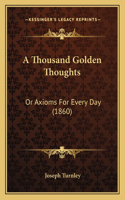 A Thousand Golden Thoughts