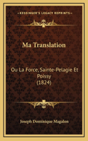 Ma Translation: Ou La Force, Sainte-Pelagie Et Poissy (1824)