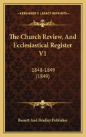 The Church Review, And Ecclesiastical Register V1: 1848-1849 (1849)(English)