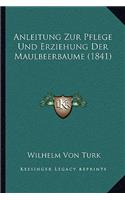 Anleitung Zur Pflege Und Erziehung Der Maulbeerbaume (1841)