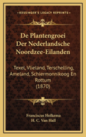 De Plantengroei Der Nederlandsche Noordzee-Eilanden