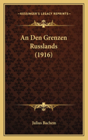 Den Grenzen Russlands (1916)
