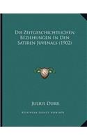 Die Zeitgeschichtlichen Beziehungen In Den Satiren Juvenals (1902)