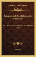 Bakterienkunde Und Pathologische Mikroskopie