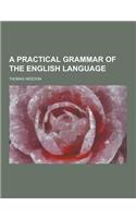 A Practical Grammar of the English Language