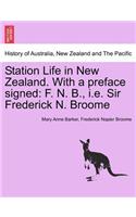 Station Life in New Zealand. with a Preface Signed