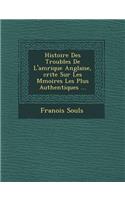 Histoire Des Troubles de L'Am Rique Anglaise, Crite Sur Les M Moires Les Plus Authentiques ...