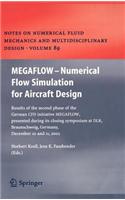 Megaflow - Numerical Flow Simulation for Aircraft Design: Results of the Second Phase of the German Cfd Initiative Megaflow, Presented During Its Closing Symposium at Dlr, Braunschweig, Germany, December 10 and 11, 2002