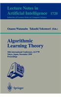 Algorithmic Learning Theory: 10th International Conference, Alt'99 Tokyo, Japan, December 6-8, 1999 Proceedings. Lecture Notes in Artificial Intelligence.