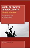 Symbolic Power in Cultural Contexts: Uncovering Social Reality