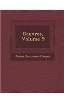 Oeuvres, Volume 9: (French)
