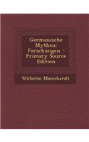 Germanische Mythen: Forschungen - Primary Source Edition(German)